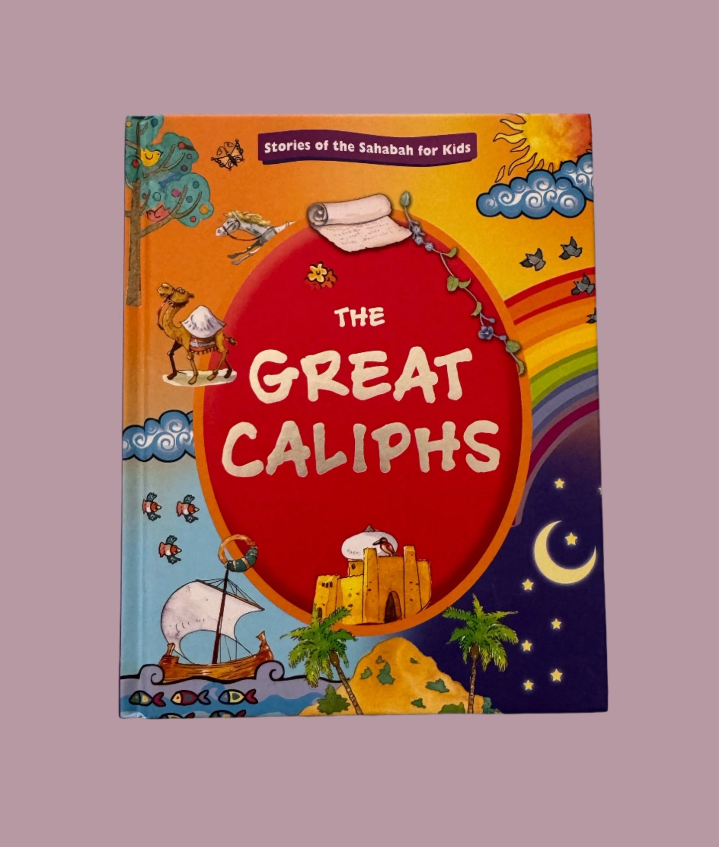 Stories of the Sahabah for Kids: The Great Caliphs